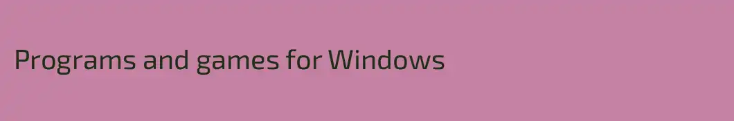 Programs and games for Windows